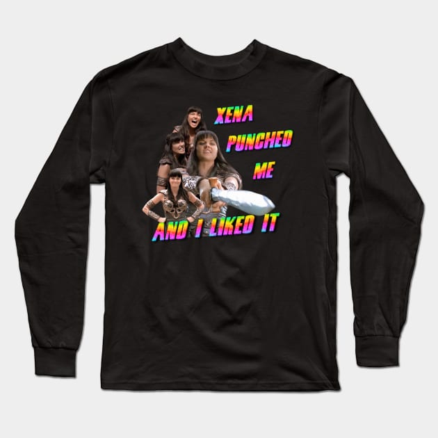 Xena Punched Me And I Liked It Long Sleeve T-Shirt by CharXena